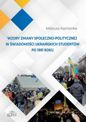 Wzory zmiany społeczno-politycznej w świadomości ukraińskich studentów po 1991 roku – ebook