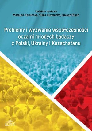 Problemy i wyzwania współczesności oczami młodych badaczy z Polski, Ukrainy i Kazachstanu – ebook
