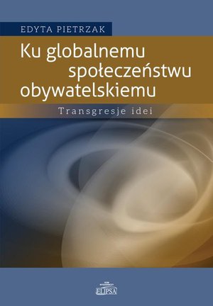 Ku globalnemu społeczeństwu obywatelskiemu: Transgresje idei – ebook