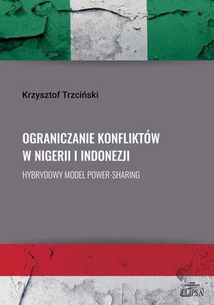 Ograniczanie konfliktów w Nigerii i Indonezji. Hybrydowy model power-sharing – ebook