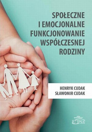 Społeczne i emocjonalne funkcjonowanie współczesnej rodziny – ebook