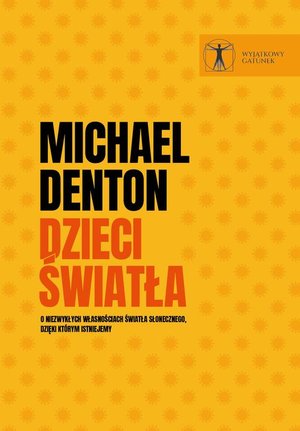 Dzieci światła: O niezwykłych własnościach światła słonecznego, dzięki którym istniejemy – ebook