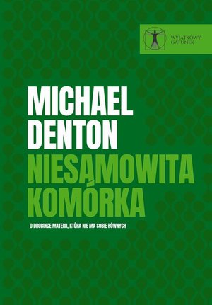 Niesamowita komórka: O drobince materii, która nie ma sobie równych – ebook
