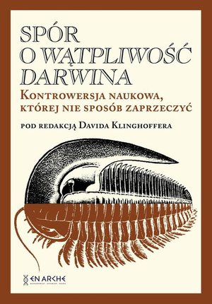 Spór o Wątpliwość Darwina: Kontrowersja naukowa, której nie sposób zaprzeczyć – ebook