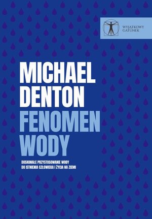 Fenomen wody: Doskonałe przystosowanie wody do istnienia człowieka i życia na Ziemi – ebook