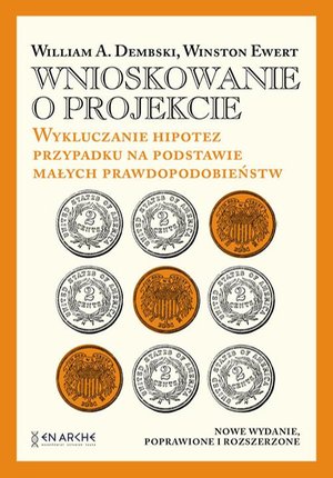 Wnioskowanie o projekcie. Wykluczanie hipotez przypadku na podstawie małych prawdopodobieństw: Wykluczanie hipotez przypadku na podstawie małych prawdopodobieństw – ebook