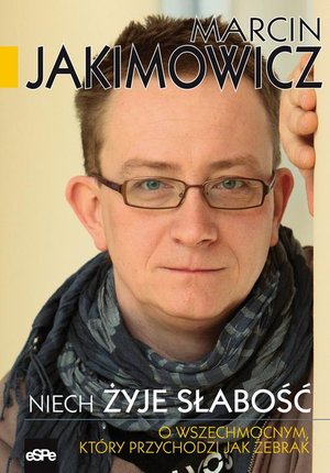 Niech żyje słabość O Wszechmocnym, który przychodzi jak żebrak – ebook