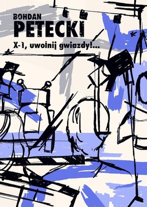 X-1, uwolnij gwiazdy!... – ebook