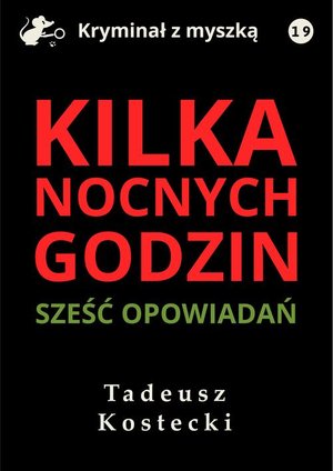 Kilka nocnych godzin. Sześć opowiadań kryminalno-sensacyjnych – ebook