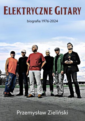 Elektryczne Gitary. Biografia 1976-2024 – ebook