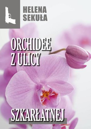 Orchidee z ulicy szkarłatnej – ebook