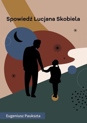 Spowiedź Lucjana Skobiela – ebook