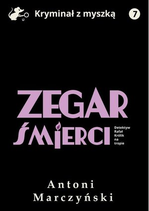 Zegar śmierci. Detektyw Rafał Królik na tropie – ebook
