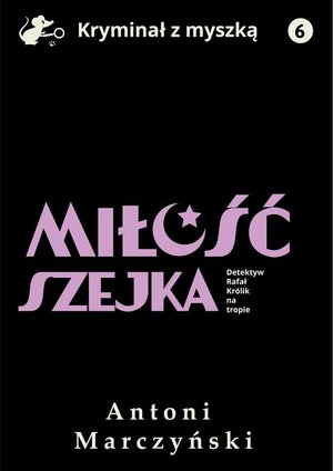 Miłość szejka. Detektyw Rafał Królik na tropie – ebook