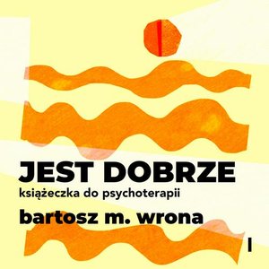 Jest dobrze. Książeczka do psychoterapii – audiobook