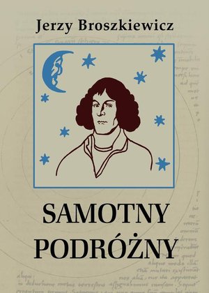 Samotny podróżny. Opowieść o Mikołaju Koperniku – ebook