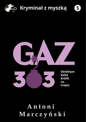 Gaz 303. Detektyw Rafał Królik na tropie – ebook
