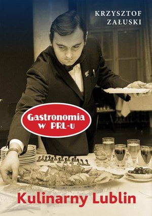 Kulinarny Lublin. Gastronomia w PRL-u – ebook