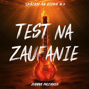 Romans: Test na zaufanie. Skazani na rocka #3 – audiobook