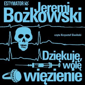 Dziękuję, wolę więzienie – audiobook