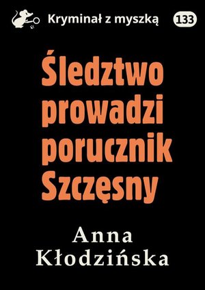 Śledztwo prowadzi porucznik Szczęsny – ebook