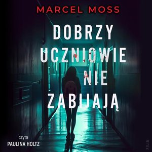 Dobrzy uczniowie nie zabijają – audiobook