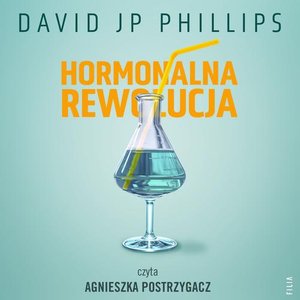 Hormonalna rewolucja. Jak w naturalny sposób wykorzystać moc sześciu najważniejszych hormonów – audiobook
