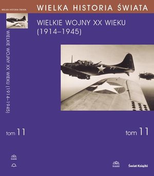 WIELKA HISTORIA ŚWIATA tom XI Wielkie Wojny XX wieku (1914-1945) – ebook