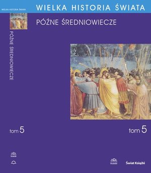 WIELKA HISTORIA ŚWIATA tom V Późne średniowiecze – ebook