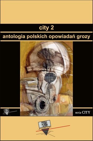 City 2. Antologia polskich opowiadań grozy – ebook