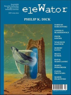 Literaturoznawstwo, językoznawstwo: eleWator 44 (2/2026) Philip K. Dick – ebook