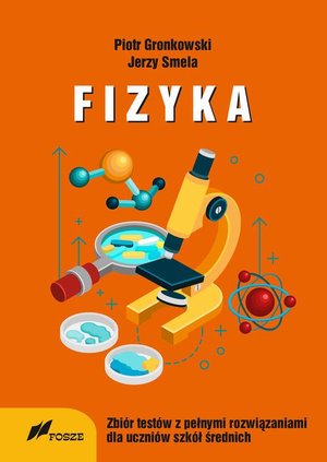 Fizyka Zbiór Testów z pełnymi rozwiązaniami dla szkół średnich – ebook