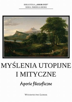 Myślenia utopijne i mityczne. Aporie filozoficzne – ebook