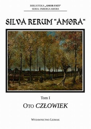 Silva Rerum „Amora”. T. 1: Oto człowiek – ebook