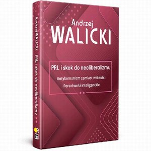 PRL i skok do neoliberalizmu II ANTYKOMUNIZM ZAMIAST WOLNOŚCI | PORACHUNKI INTELIGENCKIE – ebook