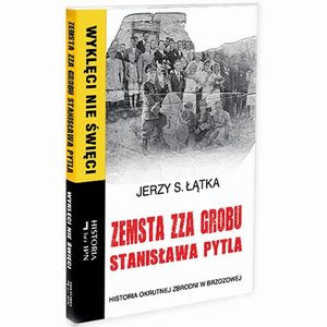 Zemsta zza grobu Stanisława Pytla. Historia okrutnej zbrodni w Brzozowej – ebook