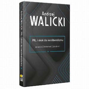 PRL i skok do neoliberalizmu I JARUZELSKI | SOLIDARNOŚĆ | ZDRADA ELIT – ebook