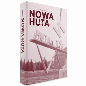 Nowa Huta - wyjście z raju – ebook