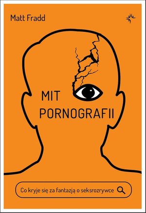 Mit pornografii. Co kryje się za fantazją o seksrozrywce – ebook
