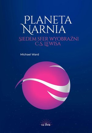 Planeta Narnia. Siedem sfer wyobraźni C. S. Lewisa – ebook