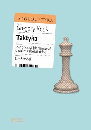 Taktyka. Plan gry, czyli jak rozmawiać o wierze chrześcijańskiej – ebook