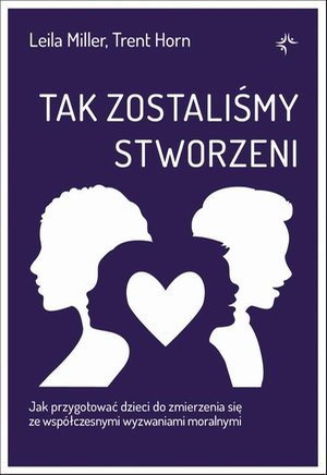 Tak zostaliśmy stworzeni. Jak przygotować dzieci do zmierzenia się ze współczesnymi wyzwaniami moralnymi – ebook