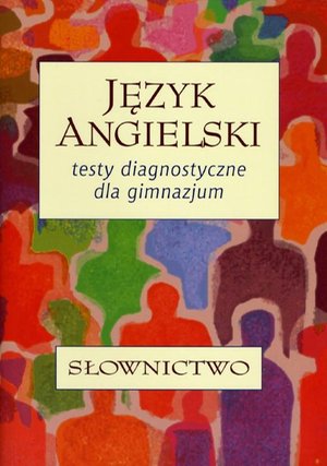 Język angielski. Testy diagnostyczne dla gimnazjum. Słownictwo – ebook