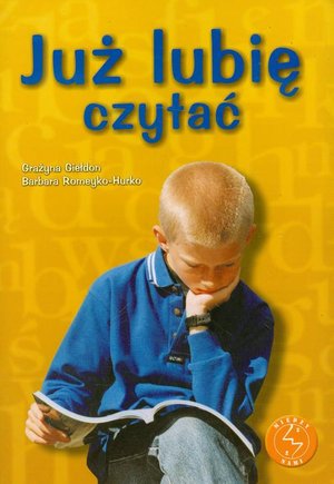 Już lubię czytać Ćwiczenia w czytaniu ze zrozumieniem dla uczniów szkoły podstawowej i gimnazjum – ebook