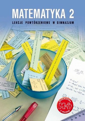 Matematyka 2. Lekcje powtórzeniowe w gimnazjum – ebook
