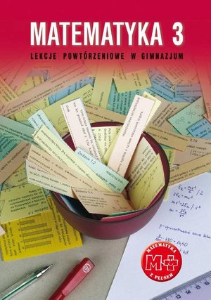 Matematyka 3. Lekcje powtórzeniowe w gimnazjum – ebook