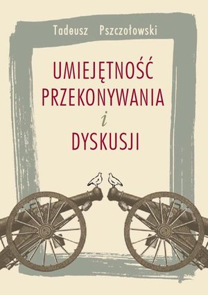 Umiejętność przekonywania i dyskusji – ebook
