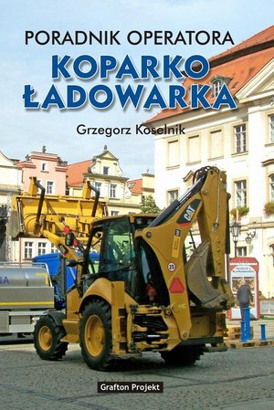 Poradnik operatora Koparkoładowarka – ebook