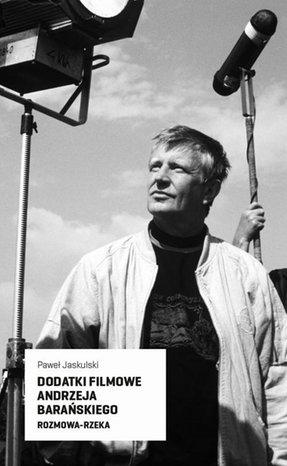 Dodatki filmowe Andrzeja Barańskiego – ebook
