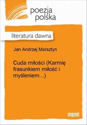 Cuda miłości: (Karmię frasunkiem miłość i myśleniem...) – ebook